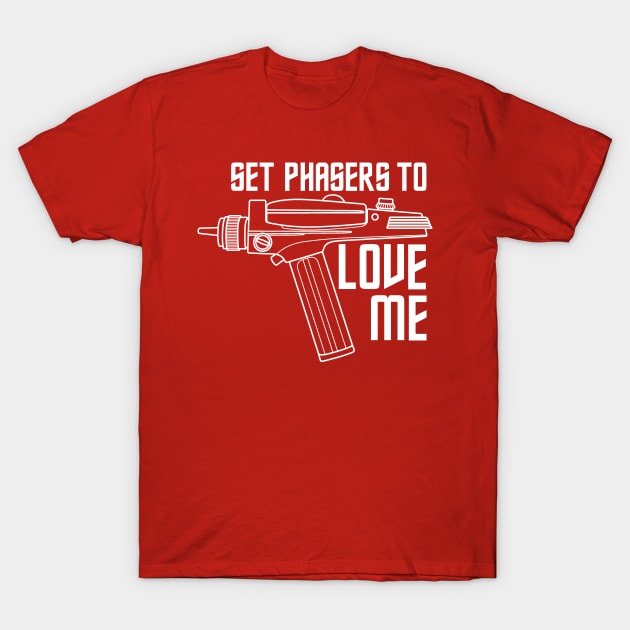 Set Phasers to Love Me T-Shirt by DesignsOfTheDT